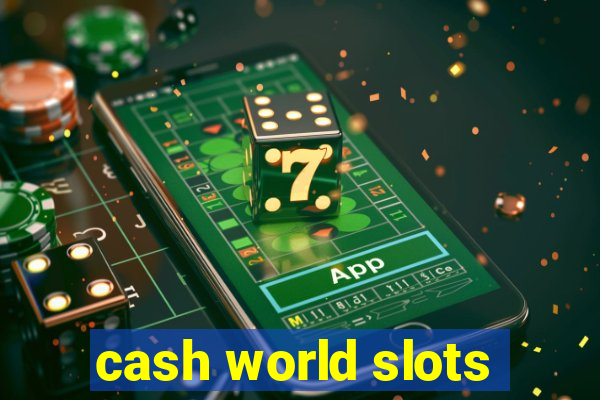 cash world slots